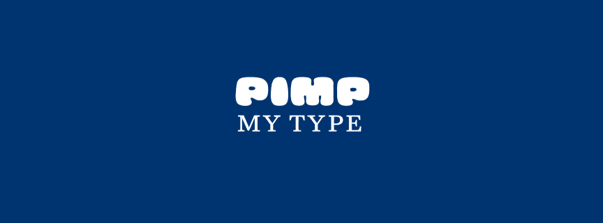 Pimp My Type
